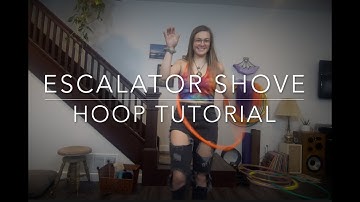 Escalator Shove Hoop Tutorial!