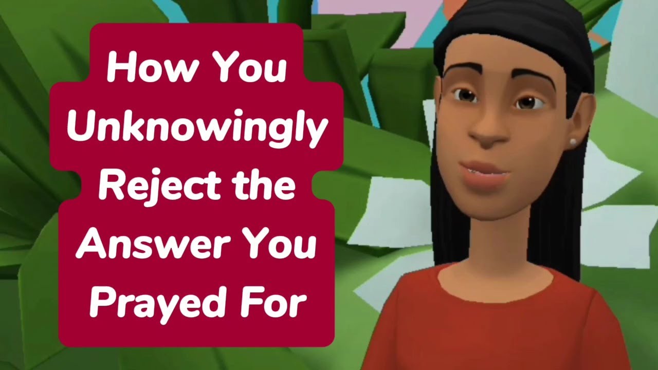 How You Unknowingly Reject the Answer You Prayed For | 7 keys To ...