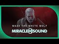 WITCHER 3 SONG: Wake The White Wolf by Miracle Of Sound