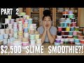 $ 2,500 FAMOUS SLIME SHOP SLIME SMOOTHIE ?! *絶対に正気でない*