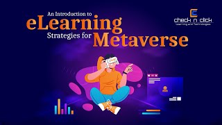 An Introduction to eLearning Strategies for the Metaverse or Virtual Reality (VR)