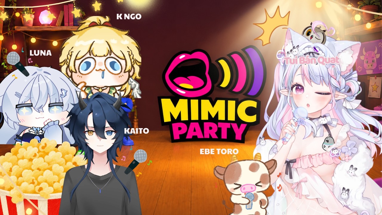 MIMIC PARTY QUẬY CÙNG CÁC BẠN MỚI