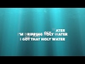 Lecrae- Holy Water (Lyrics) (Featuring Zaytoven)