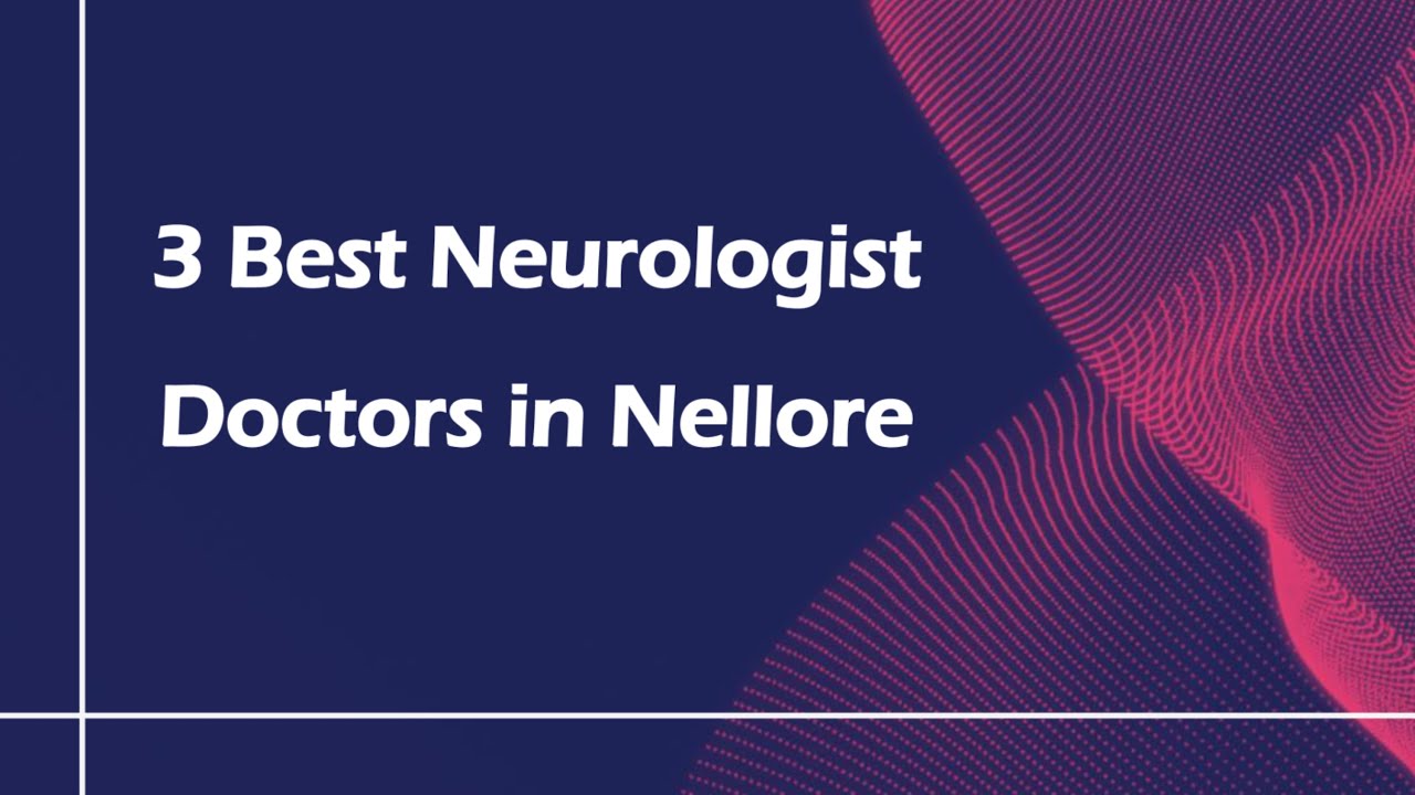 3 лучших врача-невролога в Неллоре, Андхра-Прадеш, 2025 г. | Неврологи