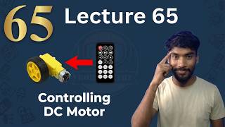🎯 Lecture 65: Controlling DC Motor with IR Remote | Arduino Project (Hindi)