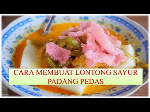  Resep dan Cara Membuat Lontong Sayur Padang Pedas dan 