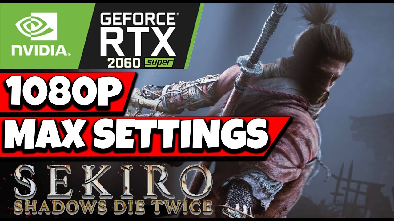 Sekiro Shadow Die Twice - RTX 2060 Super & i5-10400F 1080p Max Setting Gameplay