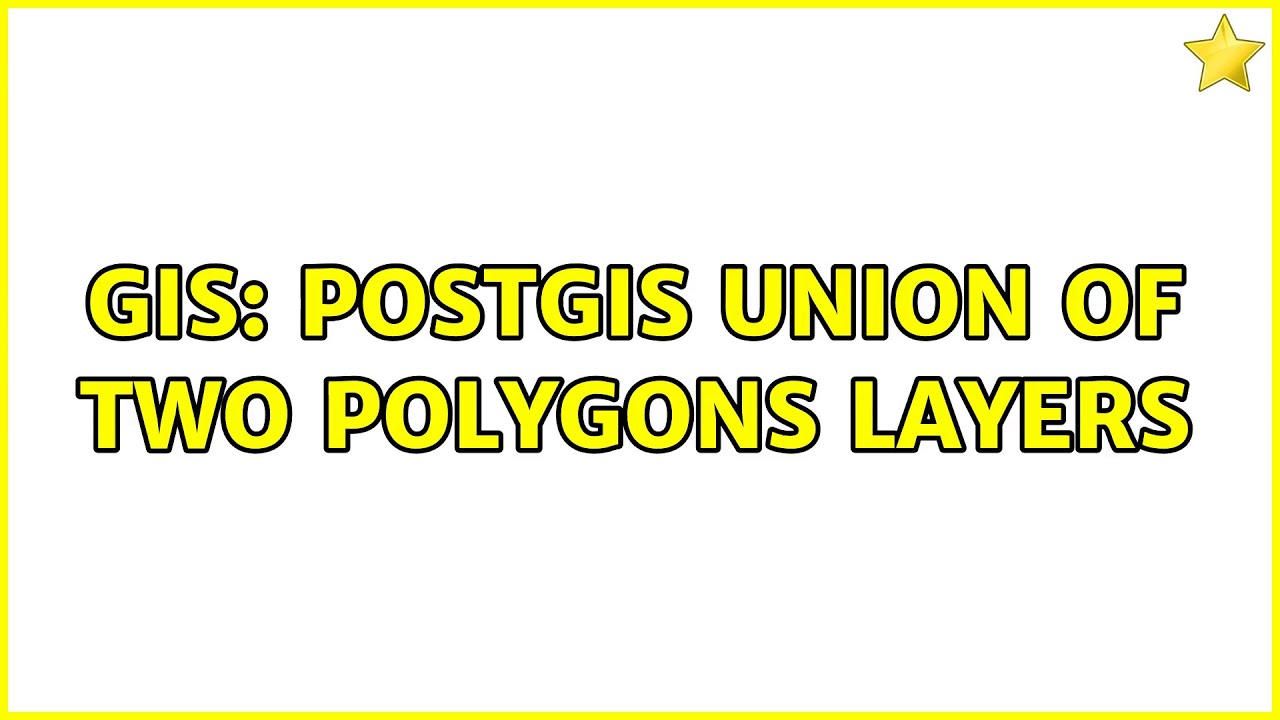 GIS: PostGIS Union of two polygons layers - YouTube
