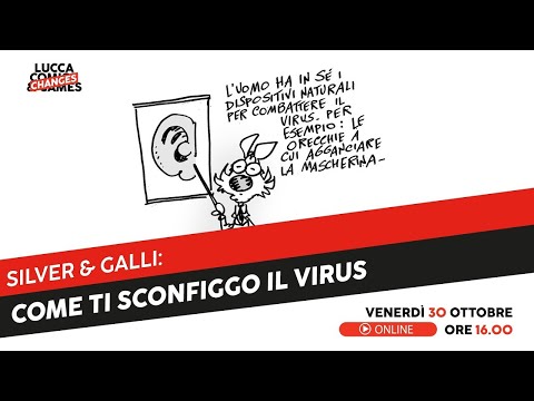 Silver & Galli: come ti sconfiggo il virus | Lucca Changes 2020