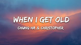 Christopher x Chung Ha - When I Get Old (Lyrics) Resimi