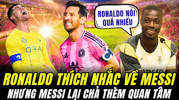 NICOLAS PÉPÉ TUYÊN BỐ CẢ THẾ GIỚI SỬNG SỐT : MESSI KHÔNG THÈM QUAN TÂM RONALDO VÌ BIẾT MÌNH GIỎI HƠN