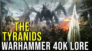 THE TYRANIDS (BioMechanical World Eaters) WARHAMMER 40K LORE EXPLAINED