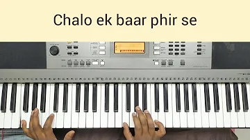 Chalo ek baar phir se|| gumrah || piano cover song|| slow version