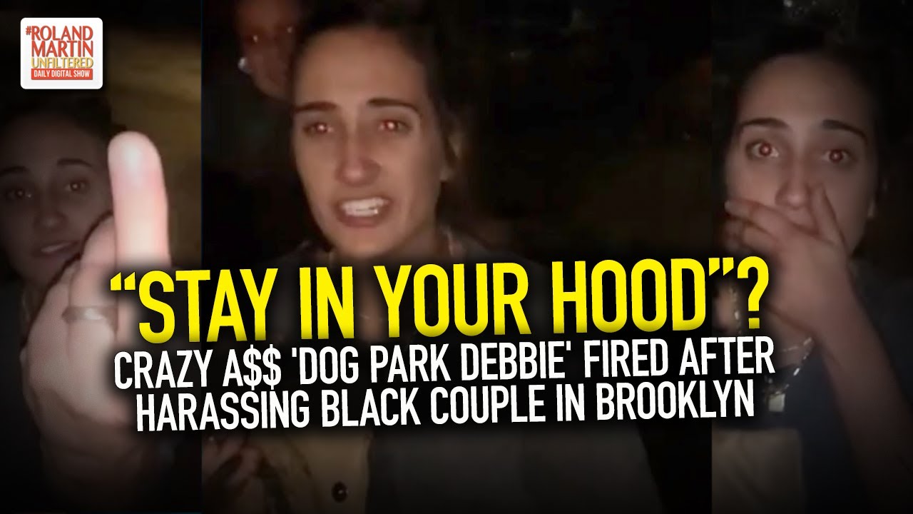 "Stay In Your Hood"? Crazy A$$ 'Dog Park Debbie' FIRED After Harassing Black Couple In Brooklyn