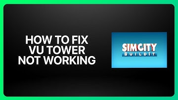 How To Fix Vu Tower Not Working In SimCity BuildIt 2025! Tutorial