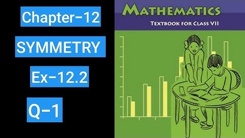 Q-1, Ex-12.2, Chapter - 12, SYMMETRY, Class7th,  Maths  NCERT