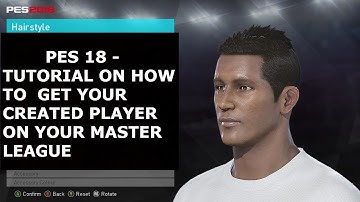 PES 2018 - Tutorial On How To Get Your Created Player On Your Master League