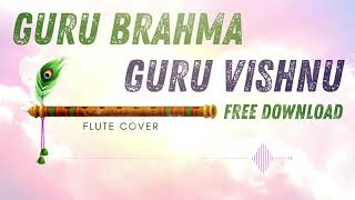 Guru Brahma Guru Vishnu | Flute - Copyright Free | Download screenshot 2
