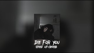 Die For You - Joji (speed up+reverb)