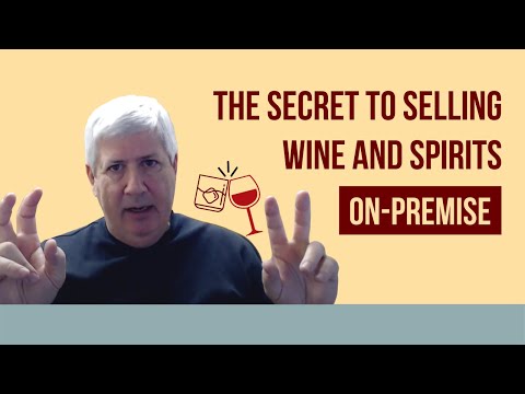 The Secret to Selling Wine and Spirits On Premise