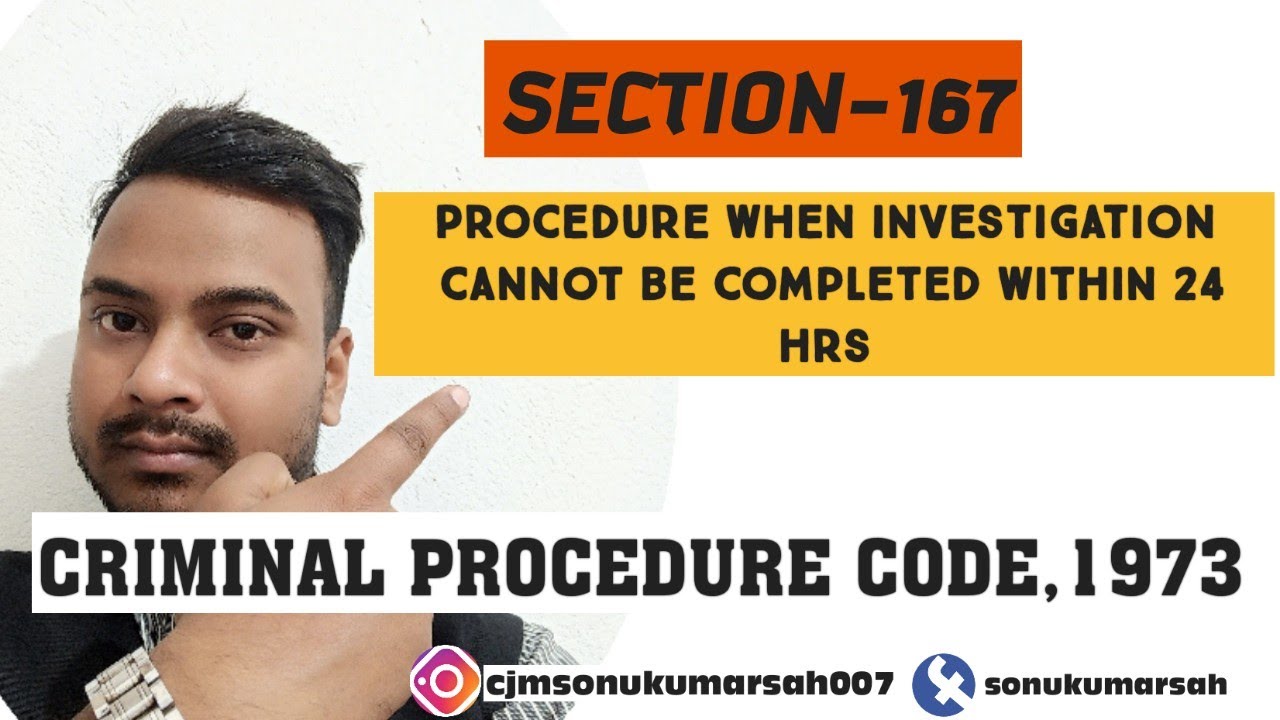 Procedure When Investigation Cannot Be Completed Within 24 Hrs sec 167 