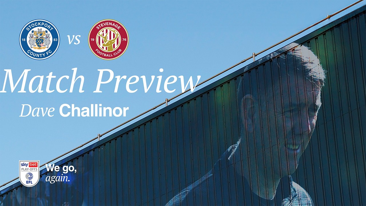 Fewf Stockport County Vs Stevenage | Dave Challinor Match Preview - YouTube