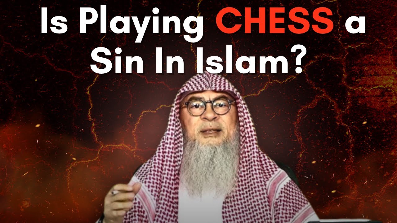 Is Playing Chess A Sin in Islam? || Sheikh Assim Al Hakeem 