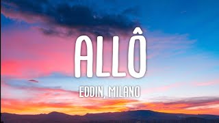 Eddin, Milano - Allô (Lyrics)