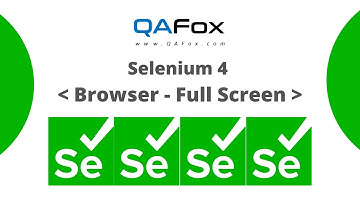 Selenium 4 - Opening Browser Window in Full Screen using fullscreen()
