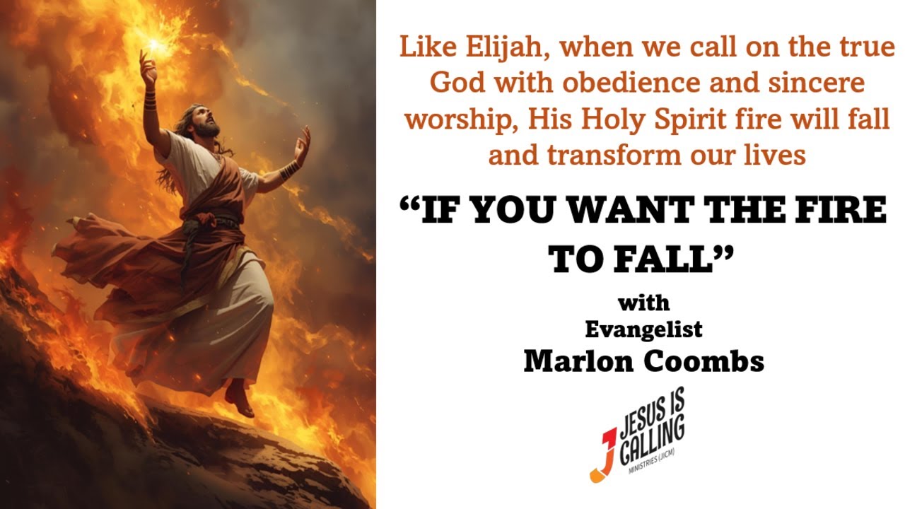 If You Want the Fire to Fall | Evg. Marlon Coombs