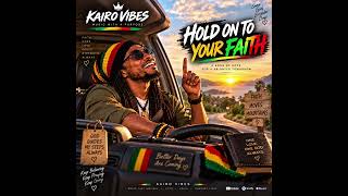 🙏🏾 HOLD ON TO YOUR FAITH — Kairo Vibes | Inspirational Gospel Reggae 🎶🌿