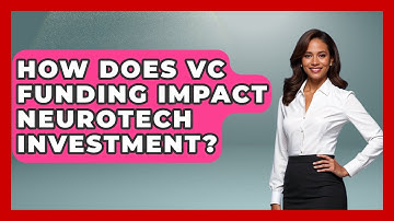 How Does VC Funding Impact Neurotech Investment? - Neurotech Insight Pro