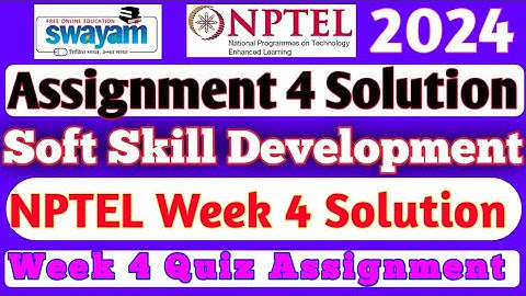 NPTEL Soft Skill Development Assignment 4 Solution||2024 Week 4 ||NPTEL Assignment Solution #swayam