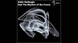 Askin Dedeoglu - Feel The Rhythm (Original Mix)