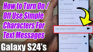 Galaxy S24/S24+/Ultra: How to Turn On/Off Use Simple Characters For Text Messages