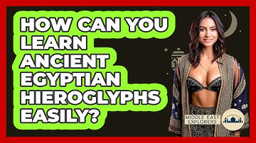 How Can You Learn Ancient Egyptian Hieroglyphs Easily? - Middle East Explorers