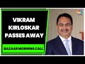 Toyota Kirloskar Motor Vice Chairperson Vikram Kirloskar Passes Away At 64  Bazaar Morning Call