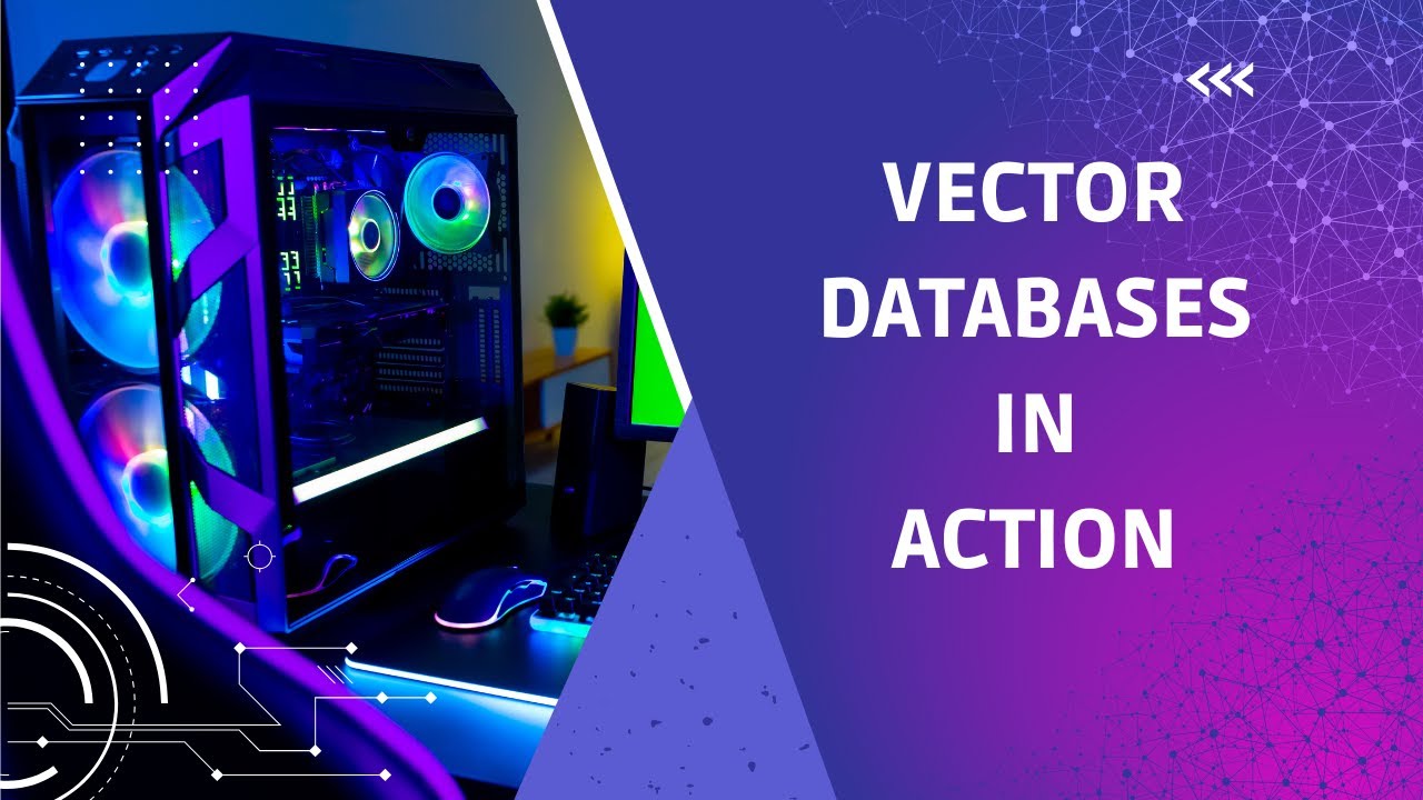 Vector Databases in Action - YouTube