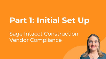 Sage Intacct Construction Vendor Compliance Part 1: Initial Set Up