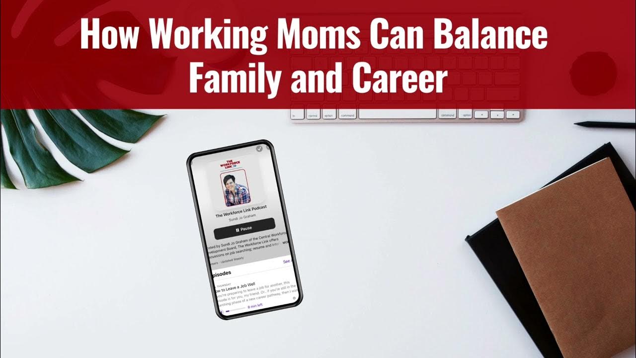 Ep. 40  How Working Moms Can Balance Family and Career