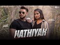    harsh sandhu khushi baliyan  hathiyar  new haryanvi song 2024