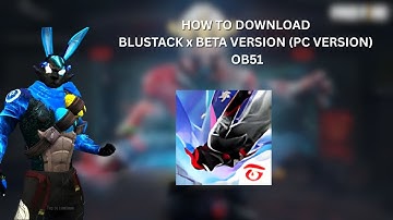 HOW TO DOWNLOAD BLUSTACK x BETA VERSION (PC VERSION) OB51| #ffnewupdate#freefire#trending#pcversion