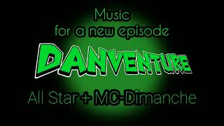 All Star + MC-Dimanche | Music for a new episode Danventure
