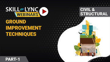 Ground Improvement Techniques (Part - 1) | Skill-Lync | Workshop