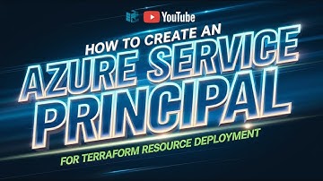 How to Create an Azure Service Principal for Terraform Resource Deployment