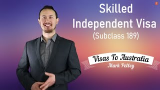 Skilled Independent Visa (Subclass 189) - Work & Live in Australia - Permanent Residence Work Visa