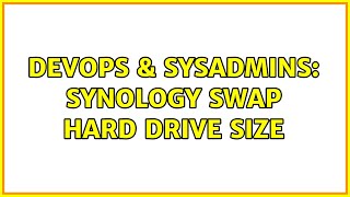 Famous DevOps & SysAdmins: Synology swap hard drive size (2 Solutions!!) Profile