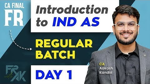 CA Final Demo Day 01 - Introduction to IND AS | CA Final FR Regular Full Course | CA Aakash Kandoi