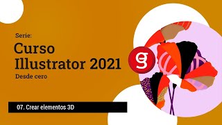 07. Curso Adobe ILLUSTRATOR tutorial 2021 🔥 | Crear elementos en 3D - La Estación Gráfica