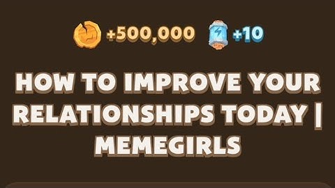 HOW TO IMPROVE YOUR RELATIONSHIPS TODAY | MEMEGIRLS #memefi #memefidailycombo